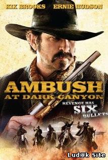 Dark Canyon Aka Ambush At Dark Canyon (2012)