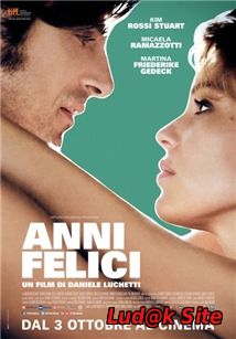 Anni felici Aka Those Happy Years (2013)