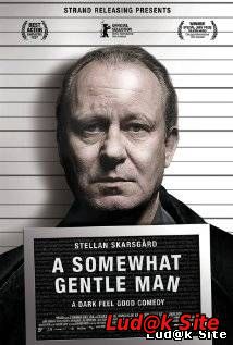 A Somewhat Gentle Man (2010)