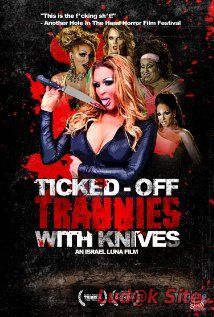 Ticked-Off Trannies with Knives (2010)