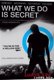 What We Do Is Secret (2007)