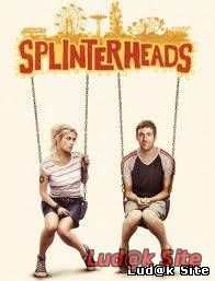 Splinterheads (2009)