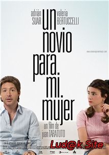 Un Novio Para Mi Mujer Aka A Boyfriend For My Wife (2008)