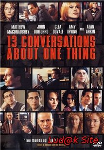 Thirteen Conversations About One Thing (2001)