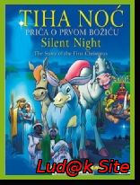 Tiha Noć - Priča o Prvom Božiću ( Sinkronizirano )