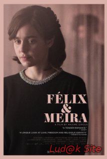 Félix Et Meira Aka Felix And Meira (2014)