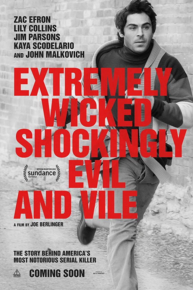 Extremely Wicked, Shockingly Evil and Vile (2019)