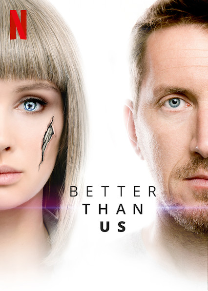Better Than Us Aka Luchshe, chem lyudi (2018)